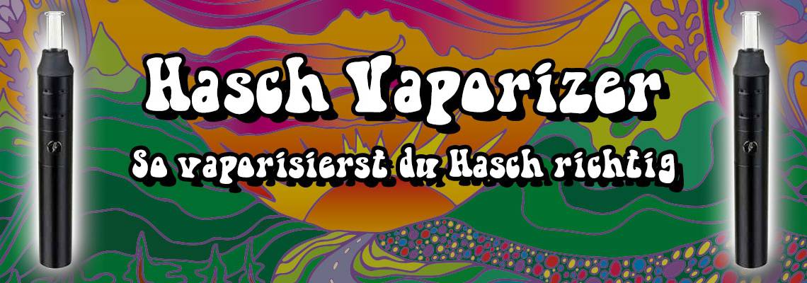 Hasch Vaporizer So Vaporisierst Du Hasch Richtig