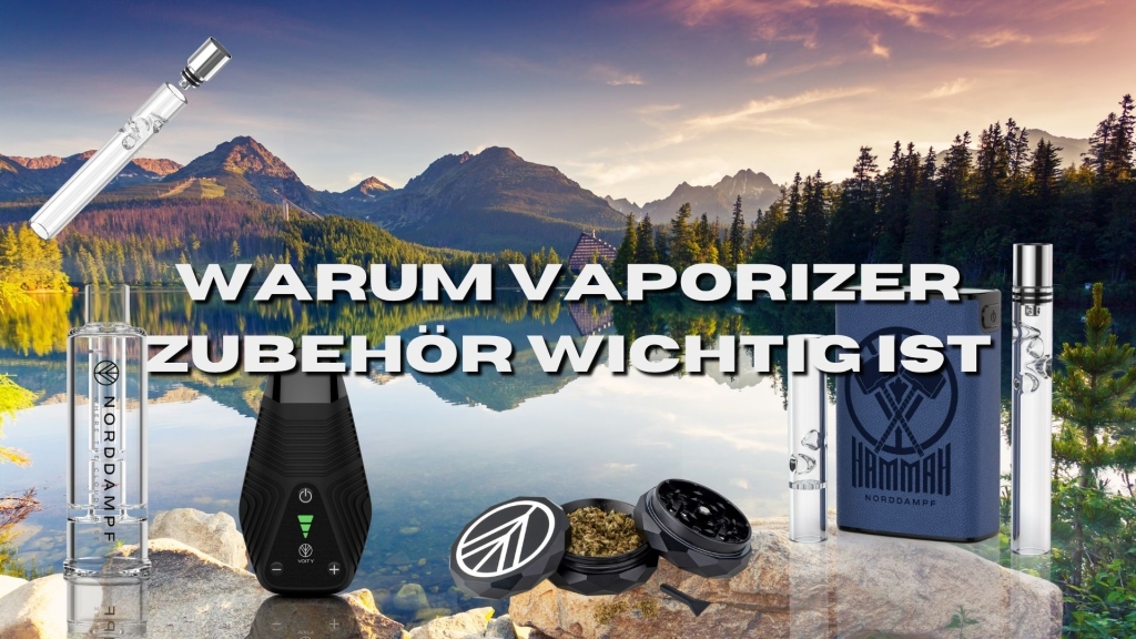 Warum Vaporizer Zubehör wichtig ist: Grinder, Glasteile und Adapter für perfektes Dampfen im Vergleich