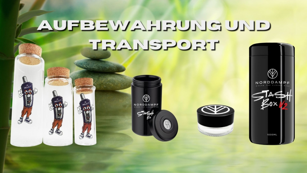 Vaporizer Aufbewahrung und Transport: Stash Boxen, Gläser und Zubehör für frische Kräuter unterwegs
