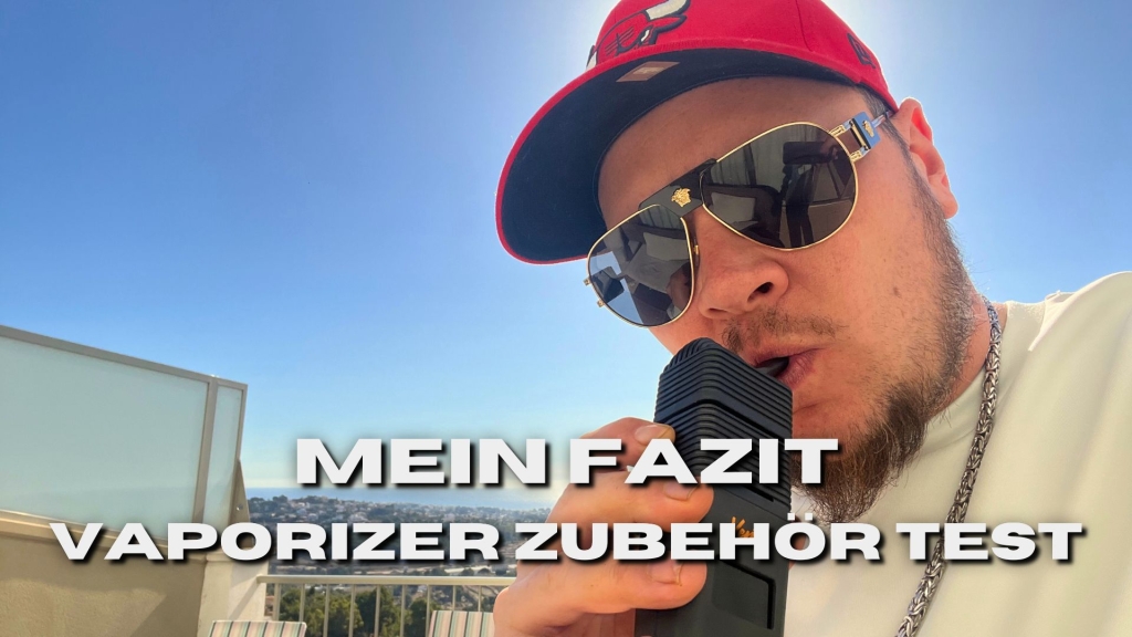 Mein Fazit im Vaporizer-Zubehör-Test: Beste Tipps und Empfehlungen für optimales Dampfen